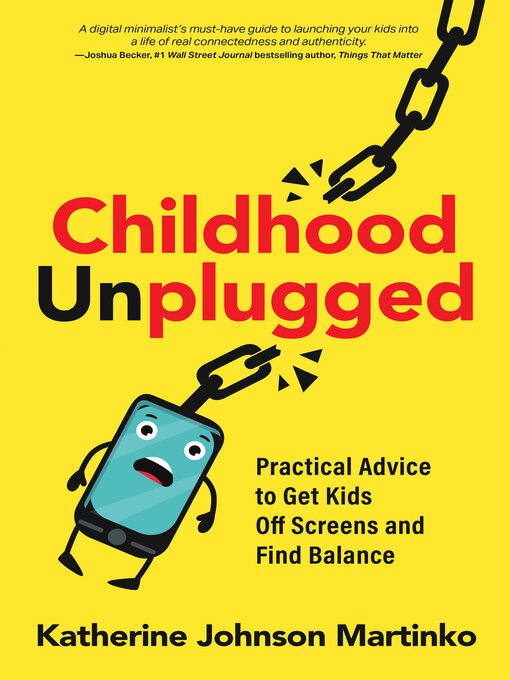 Title details for Childhood Unplugged by Katherine Johnson Martinko - Available